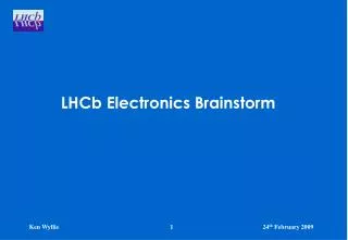 LHCb Electronics Brainstorm