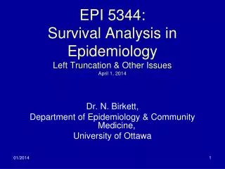 EPI 5344: Survival Analysis in Epidemiology Left Truncation &amp; Other Issues April 1, 2014