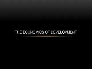 The economics of development