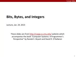 Bits, Bytes, and Integers Lecture, Jan. 24, 2013