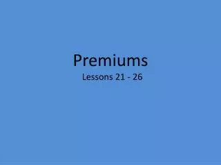 Premiums