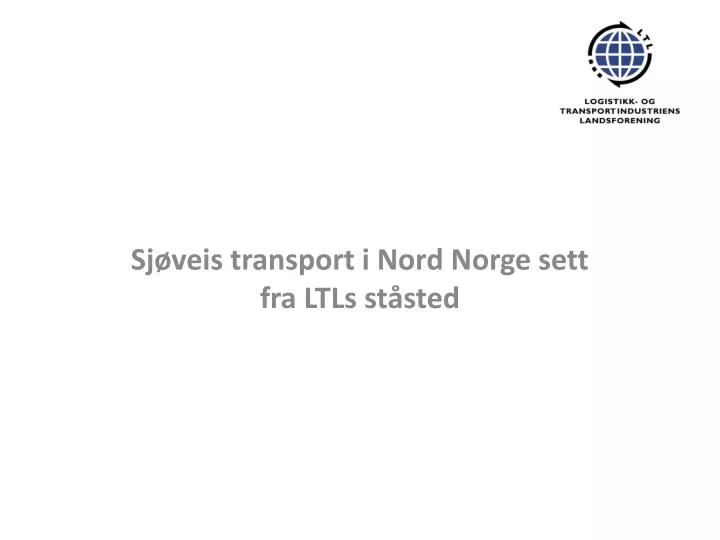 sj veis transport i nord norge sett fra ltls st sted