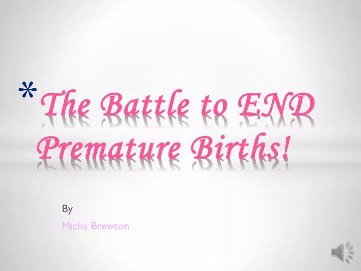 the battle to end premature births