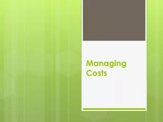 Managing Costs