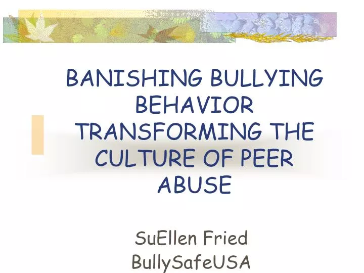 banishing bullying behavior transforming the culture of peer abuse
