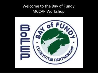 Welcome to the Bay of Fundy MCCAP Workshop