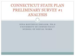 CONNECTICUT STATE PLAN PRELIMINARY SURVEY #1 ANALYSIS