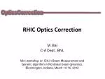 RHIC Optics Correction - slide 1
