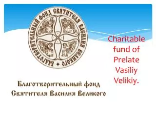 Charitable fund of Prelate Vasiliy Velikiy.