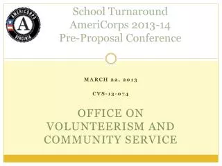School Turnaround AmeriCorps 2013-14 Pre-Proposal Conference
