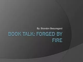 Book Talk: Forged By Fire