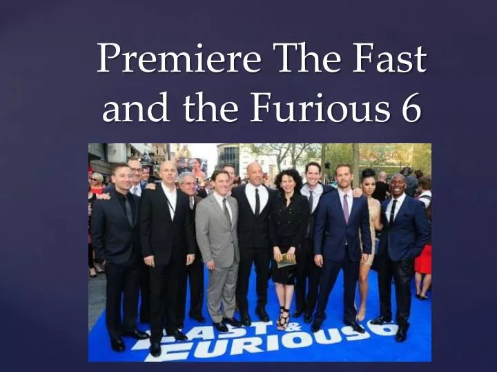 premiere the fast and the furious 6
