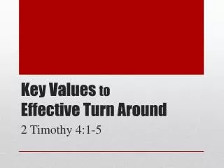 Key Values to Effective Turn Around