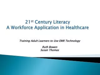 21 st Century Literacy A Workforce Application in Healthcare