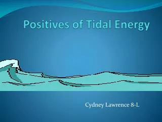 Positives of Tidal Energy