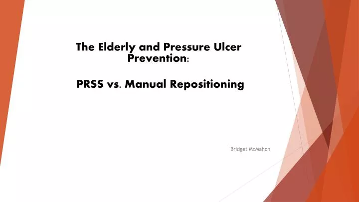 the elderly and pressure ulcer prevention prss vs manual repositioning bridget mcmahon