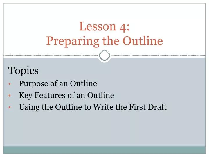 lesson 4 preparing the outline