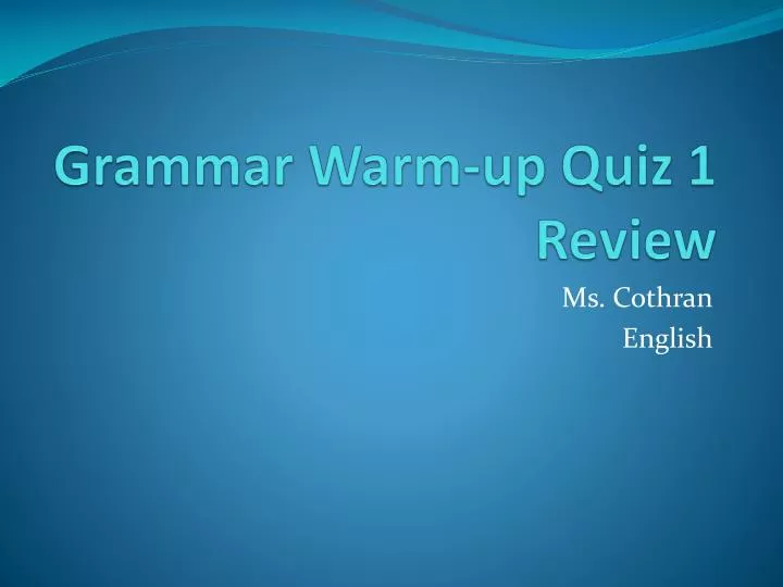 grammar warm up quiz 1 review