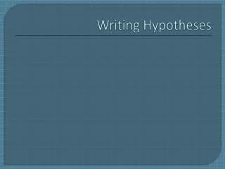 Writing Hypotheses