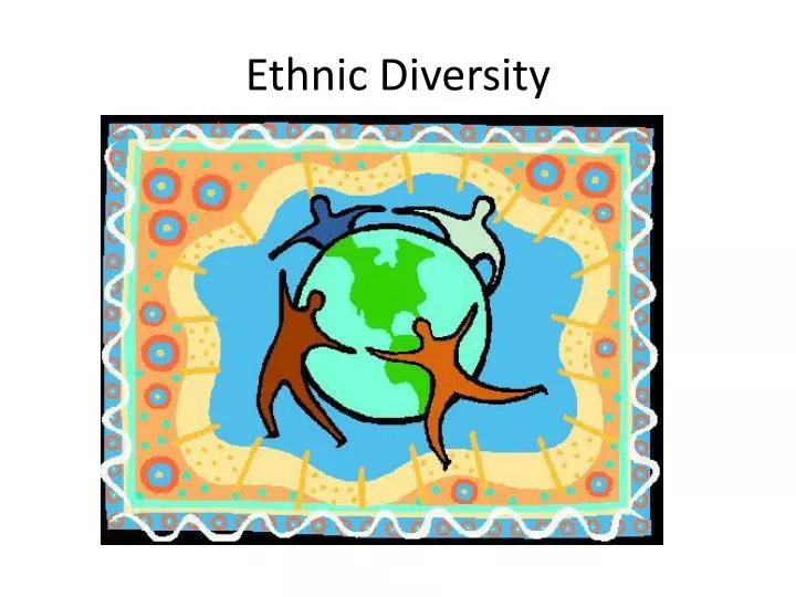 ethnic diversity