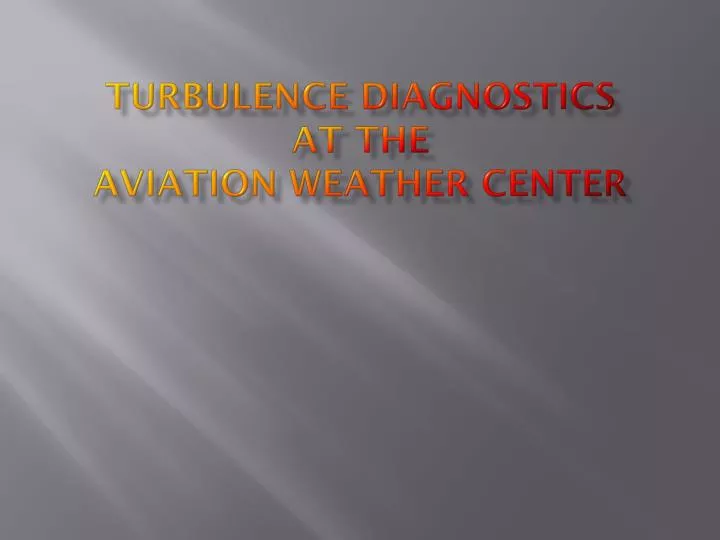 turbulence diagnostics at the aviation weather center