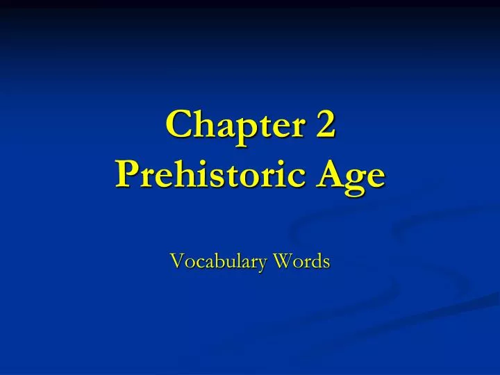chapter 2 prehistoric age