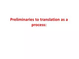 Preliminaries to translation as a process: