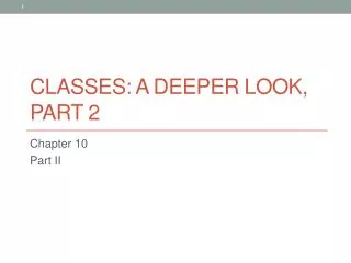 Classes: A Deeper Look, Part 2
