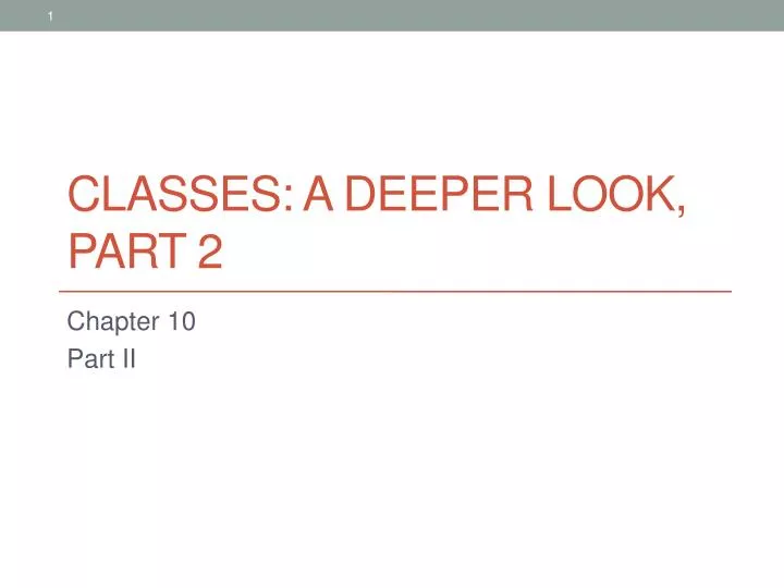 classes a deeper look part 2