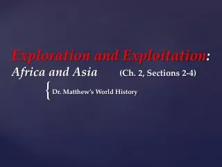 Exploration and Exploitation : Africa and Asia (Ch. 2, Sections 2-4)