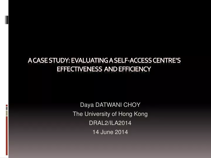 a case study evaluating a self access centre s effectiveness and efficiency