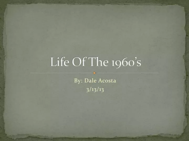 life of the 1960 s