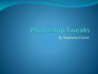 Photoshop Tweaks