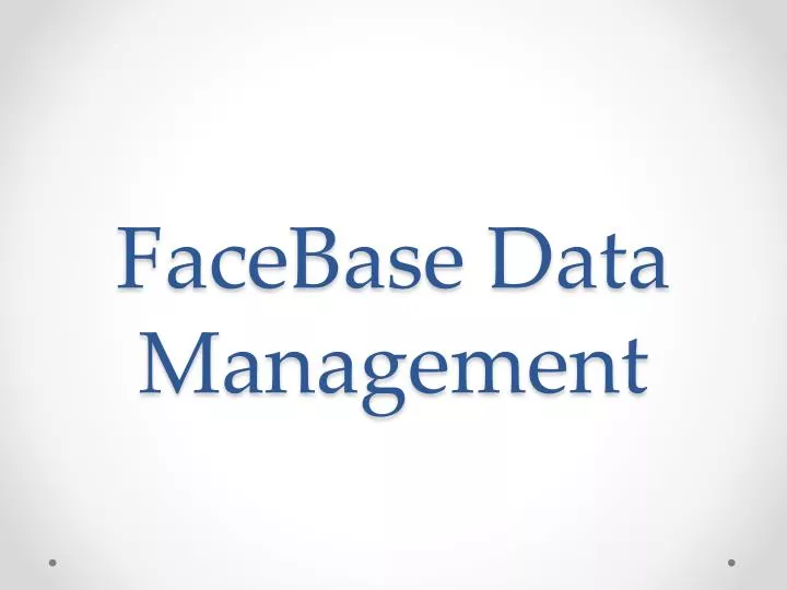 facebase data management