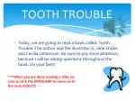 TOOTH TROUBLE