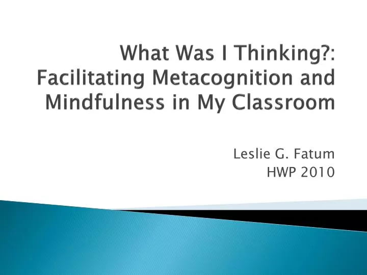 what was i thinking facilitating metacognition and mindfulness in my classroom