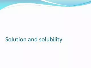 Solution and solubility