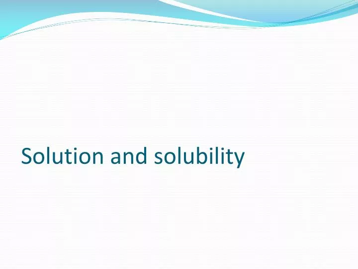 solution and solubility