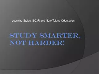 Learning Styles, SQ3R and Note Taking Orientation