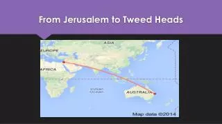 From Jerusalem to Tweed Heads