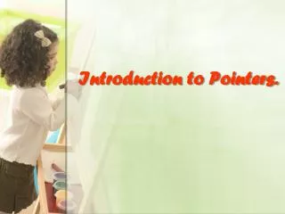 Introduction to Pointers.
