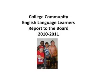 College Community English Language Learners Report to the Board 2010-2011