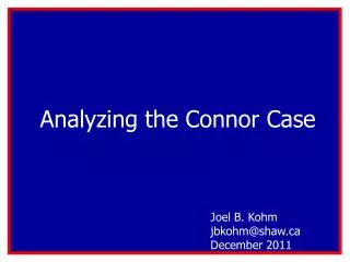 Analyzing the Connor Case