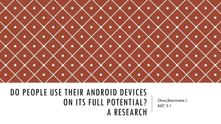 do people use their android devices on its full potential a research