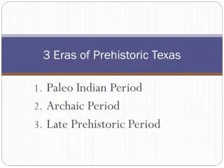 3 Eras of Prehistoric Texas