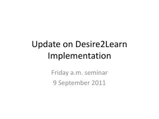 Update on Desire2Learn Implementation