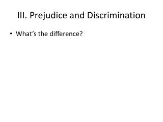 III. Prejudice and Discrimination