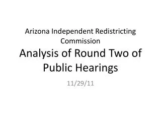 Arizona Independent Redistricting Commission Analysis of Round Two of Public Hearings
