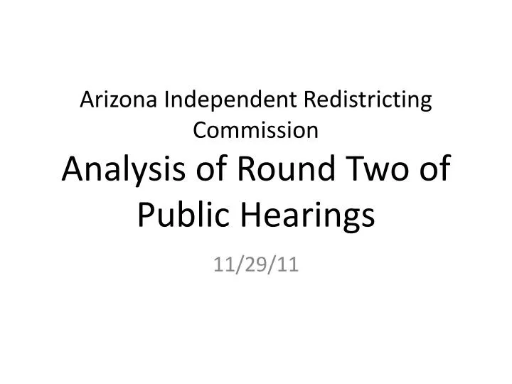 arizona independent redistricting commission analysis of round two of public hearings
