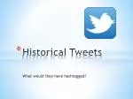 Historical Tweets - slide 1